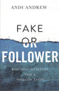 Fake Or Follower: Refusing to Settle For a Shallow Faith