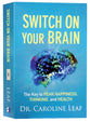 Switch on Your Brain: The Key to Peak Happiness, Thinking, and Health (Curriculum Kit)