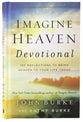 Imagine Heaven Devotional: 100 Reflections to Bring Heaven to Your Life Today