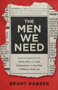 The Men We Need: God's Purpose For the Manly Man, the Avid Indoorsman, Or Any Man Willing to Show Up