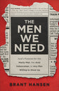 The Men We Need: God's Purpose For the Manly Man, the Avid Indoorsman, Or Any Man Willing to Show Up
