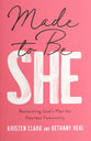 Made to Be She: Reclaiming God's Plan for Fearless Femininity