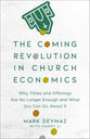 The Coming Revolution in Church Economics: Why Tithes and Offerings Are No Longer Enough, and What You Can Do About It