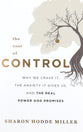 The Cost of Control: Why We Crave It, the Anxiety It Gives Us, and the Real Power God Promises