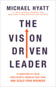 The Vision Driven Leader