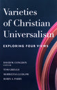 Varieties of Christian Universalism: Exploring Four Views