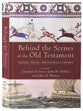 Behind the Scenes of the Old Testament: Cultural, Social, and Historical Contexts