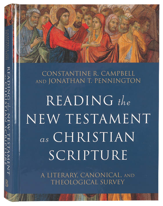 Reading the New Testament as Christian Scripture: A Literary, Canonical, and Theological Survey