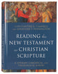 Reading the New Testament as Christian Scripture: A Literary, Canonical, and Theological Survey