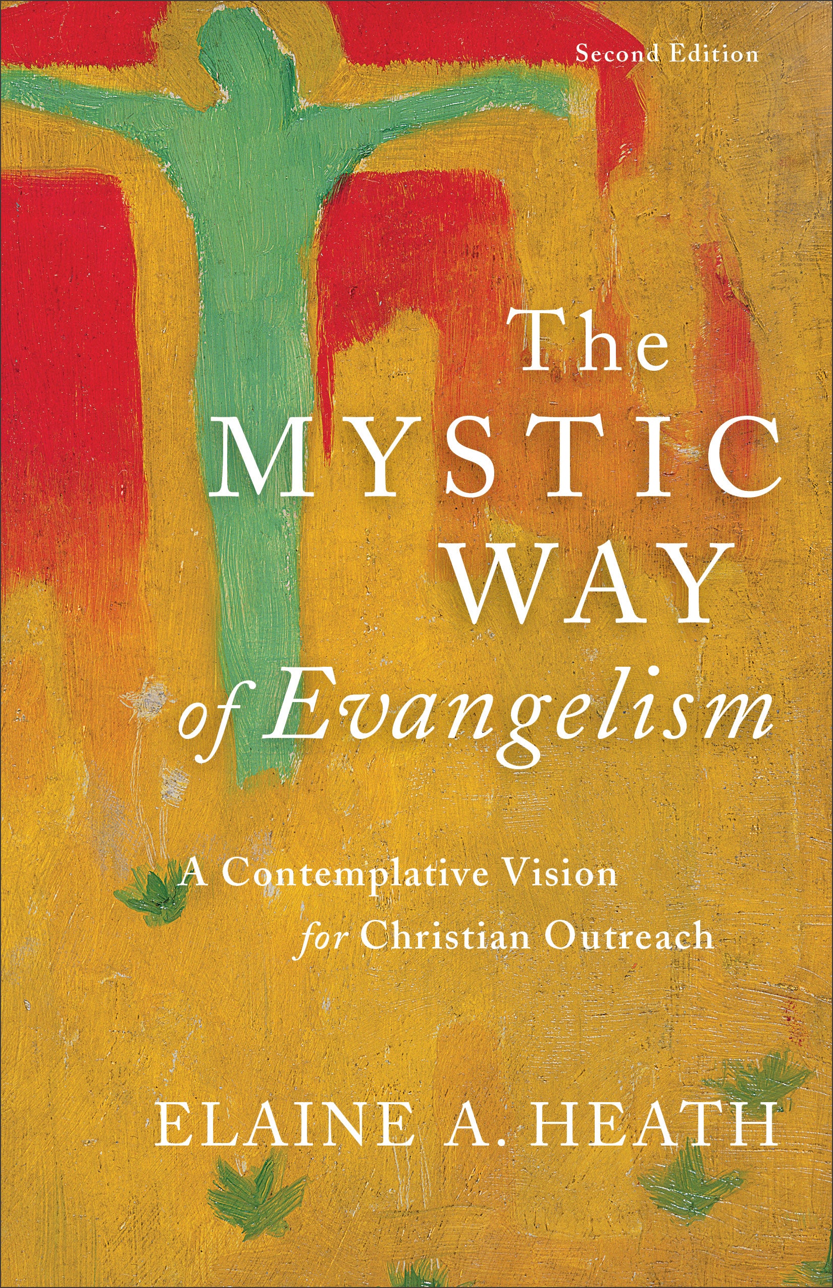 The Mystic Way of Evangelism: A Contemplative Vision For Christian Outreach (Second Edition)