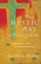 The Mystic Way of Evangelism: A Contemplative Vision For Christian Outreach (Second Edition)