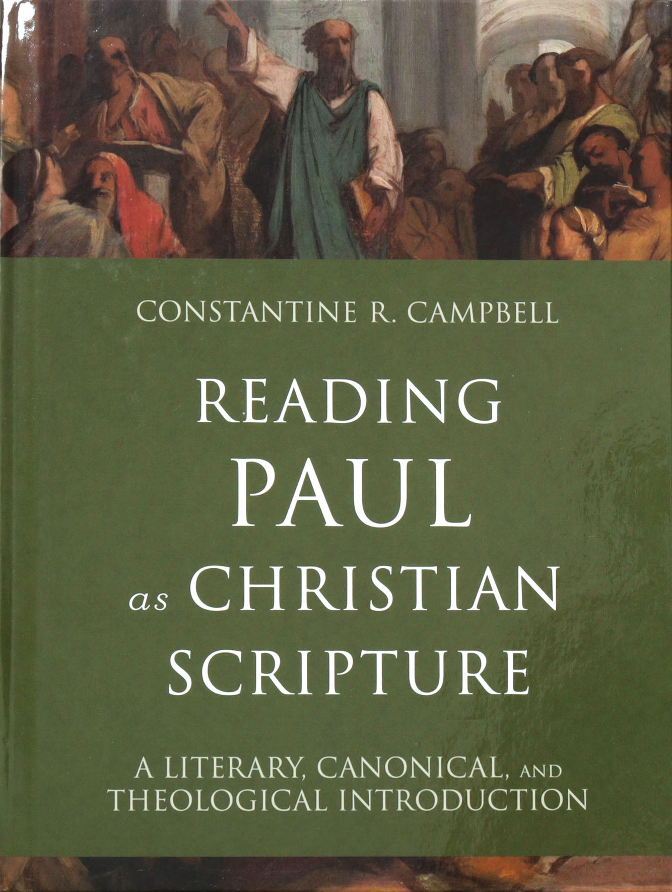 Reading Paul as Christian Scripture: A Literary, Canonical, and Theological Introduction (Reading Christian Scripture Series)