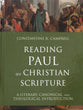 Reading Paul as Christian Scripture: A Literary, Canonical, and Theological Introduction (Reading Christian Scripture Series)