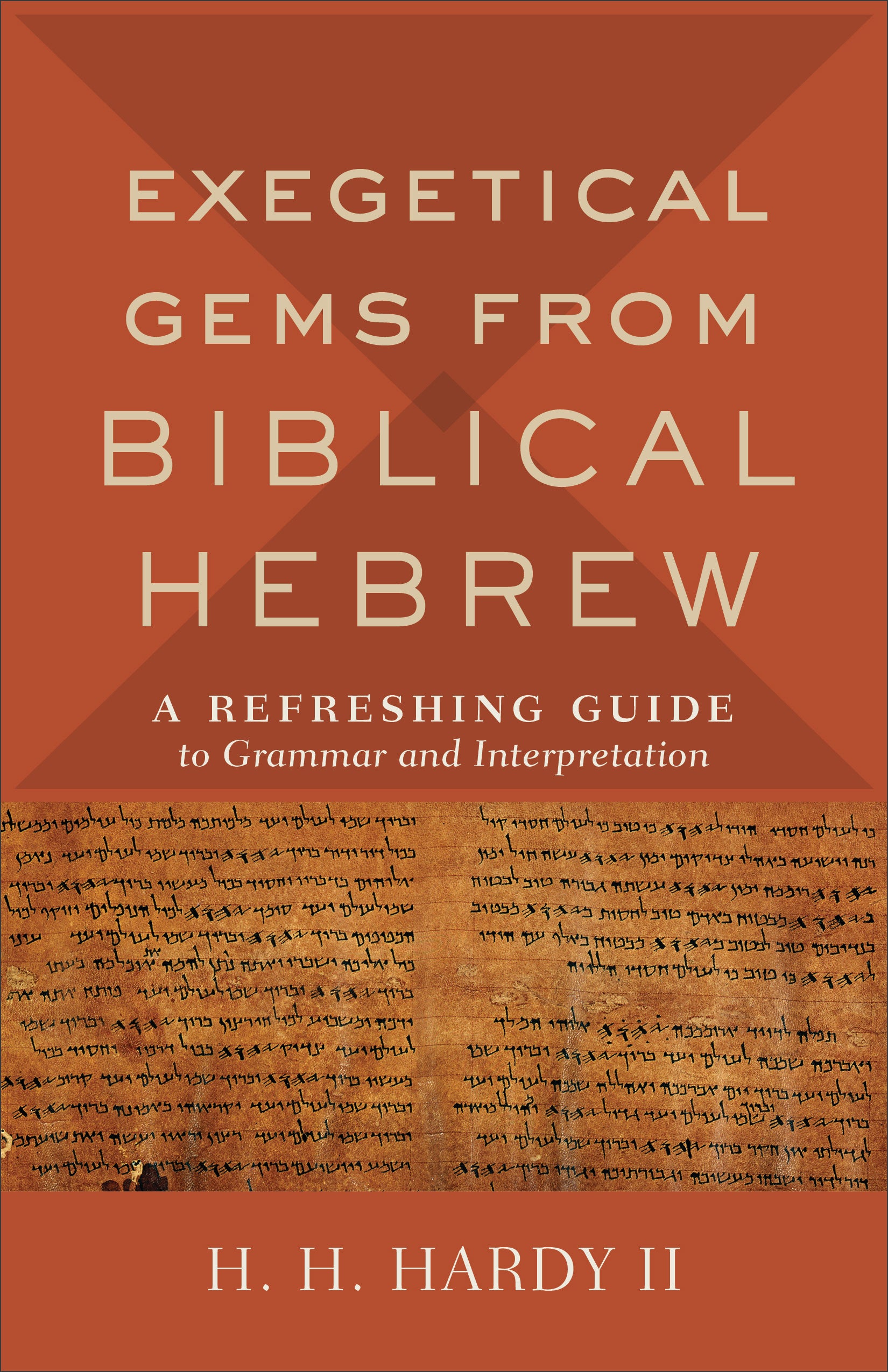 Exegetical Gems From Biblical Hebrew: A Refreshing Guide to Grammar and Interpretation