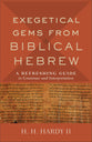Exegetical Gems From Biblical Hebrew: A Refreshing Guide to Grammar and Interpretation