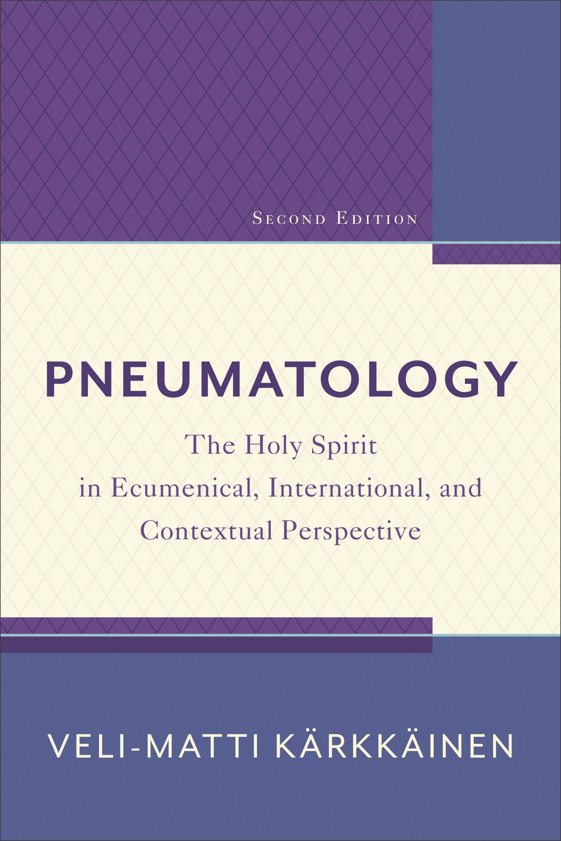 Pneumatology: The Holy Spirit in Ecumenical, International and Contextual Perspective (2nd Edition)