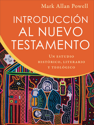 Introduccion Al Nuevo Testamento: Un Estudio Historico, Literario, Y Teologico (Spanish)