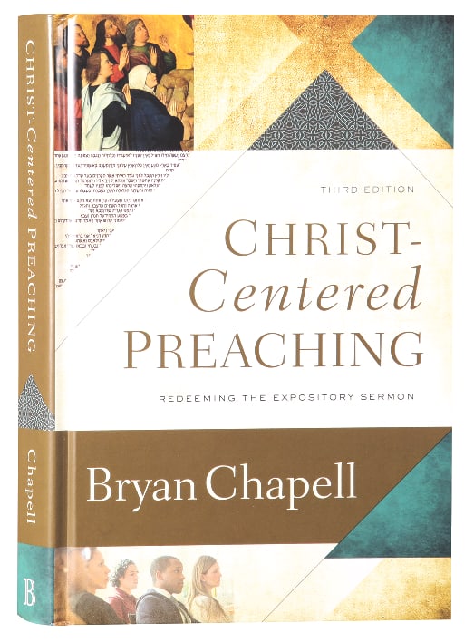Christ-Centered Preaching: Redeeming the Expository Sermon (3rd Edition)