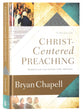 Christ-Centered Preaching: Redeeming the Expository Sermon (3rd Edition)