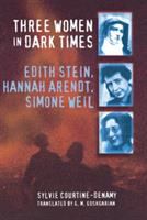 Three Women in Dark Times