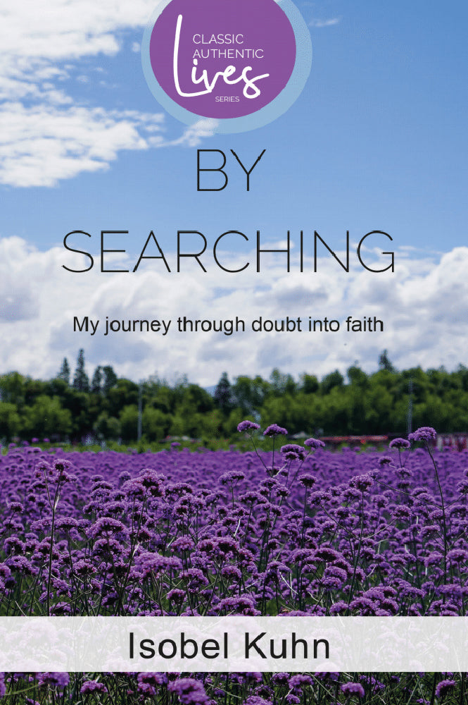 By Searching: My Journey Through Doubt Into Faith