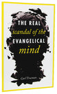 The Real Scandal of the Evangelical Mind