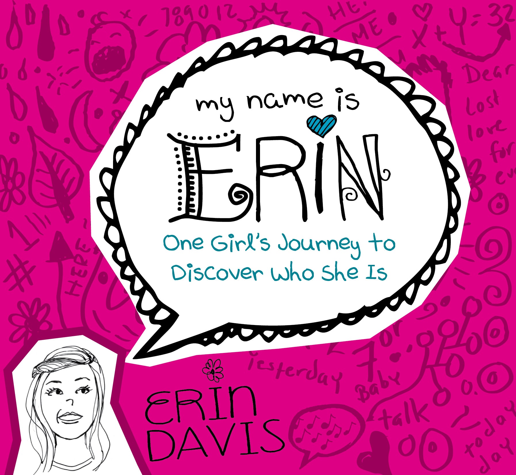 One Girl's Journey to Discover Who She is (My Name Is Erin Series)