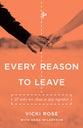 Every Reason to Leave