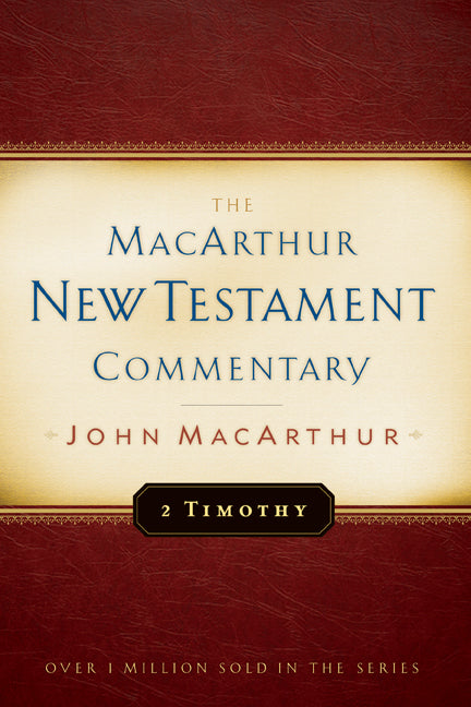 2 Timothy (Macarthur New Testament Commentary Series)