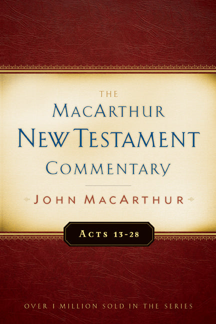 Acts 13-28 (Macarthur New Testament Commentary Series)