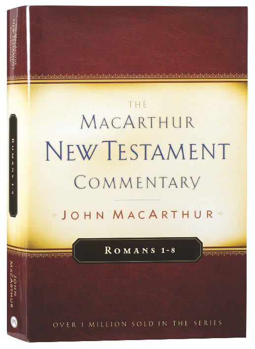 Romans 1-8 (Macarthur New Testament Commentary Series)