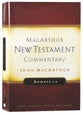 Romans 1-8 (Macarthur New Testament Commentary Series)
