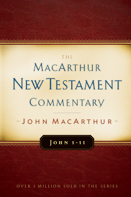 John 1-11 (Macarthur New Testament Commentary Series)