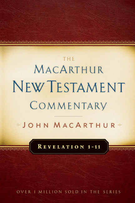 Revelation 1-11 (Macarthur New Testament Commentary Series)