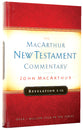 Revelation 1-11 (Macarthur New Testament Commentary Series)