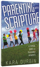 Parenting With Scripture: A Topical Guide For Teachable Moments
