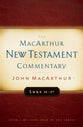 Luke 11-17 (Macarthur New Testament Commentary Series)