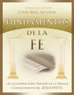Fundamentos De La Fe: 13 Lecciones Para Crecer En La Gracia Y Conocimiento De Cristo Jesus (Fundamentals Of The Faith) (Spanish)