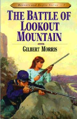 Battle For Lookout Mountain (#07 in Bonnets & Bugles Series)