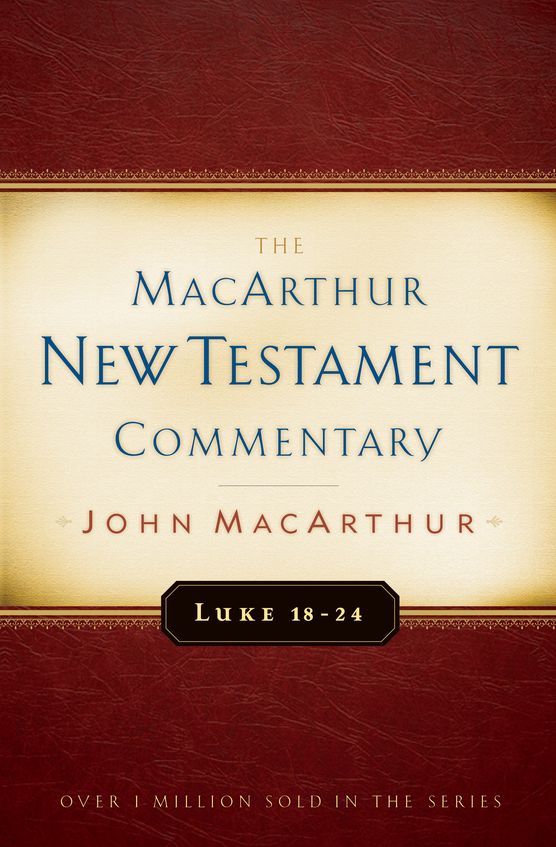 Luke 18-24 (Macarthur New Testament Commentary Series)