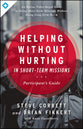 Helping Without Hurting in Short-Term Missions (Participant's Guide)