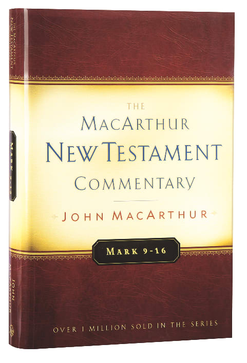 Mark 9-16 (Macarthur New Testament Commentary Series)