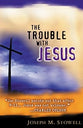 The Trouble With Jesus
