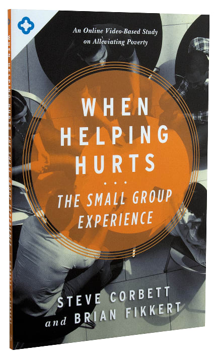 When Helping Hurts: The Small Group Experience