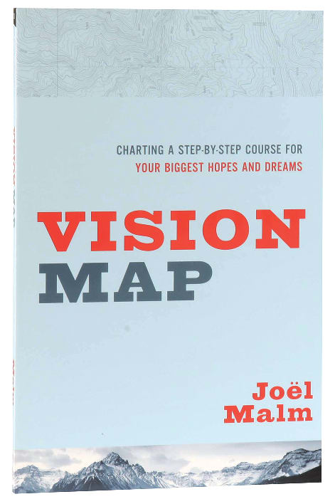 Vision Map: Charting a Step-By-Step Course For Your Biggest Hopes and Dreams