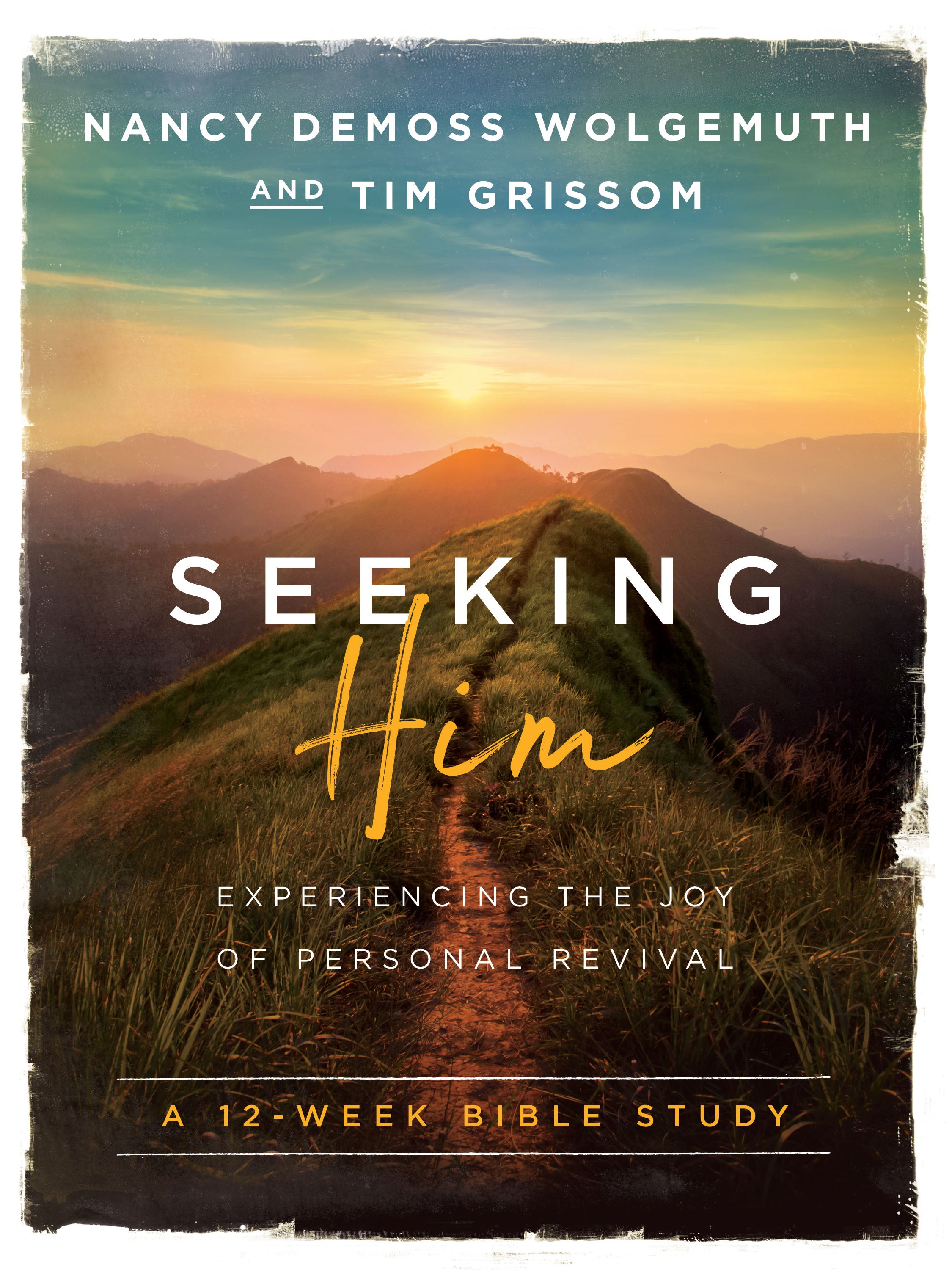 Seeking Him: Experiencing the Joy of Personal Revival (12 Week Study)