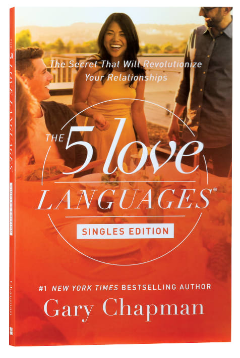 The 5 Love Languages Singles Edition: The Secret That Will Revolutionize Your Relationships