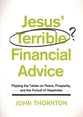Jesus' Terrible Financial Advice: Flipping the Tables on Peace, Prosperity, and the Pursuit of Happiness