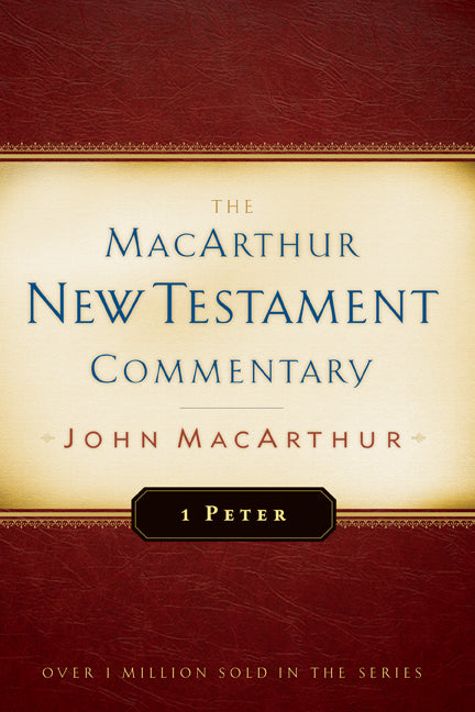 1 Peter (Macarthur New Testament Commentary Series)
