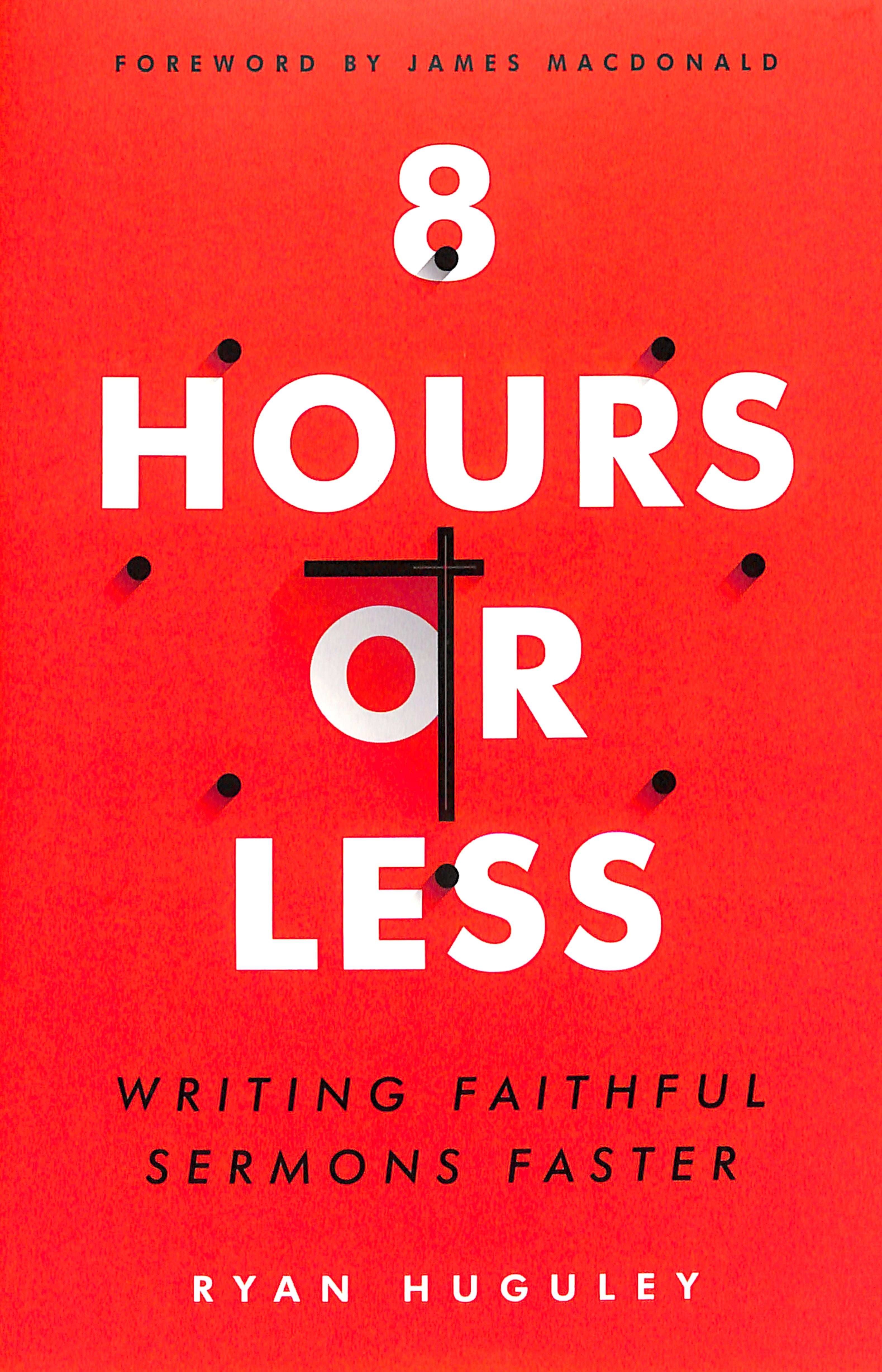 8 Hours Or Less: Writing Faithful Sermons Faster